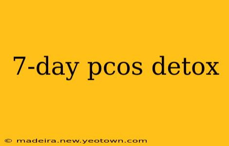 7-day pcos detox