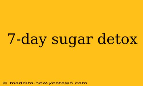 7-day sugar detox