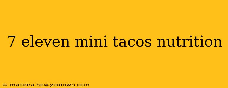 7 eleven mini tacos nutrition