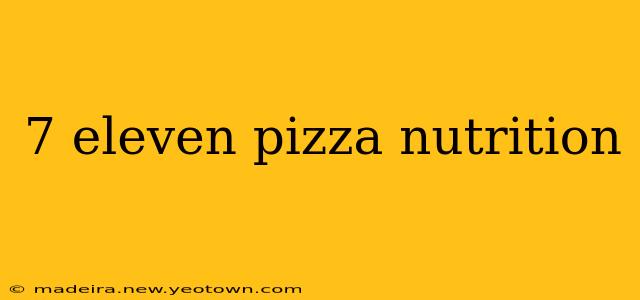 7 eleven pizza nutrition