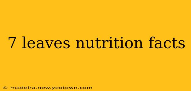 7 leaves nutrition facts