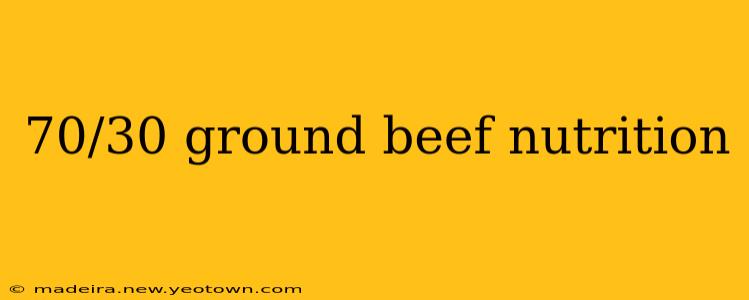 70/30 ground beef nutrition