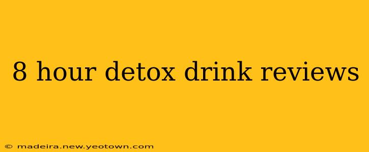 8 hour detox drink reviews