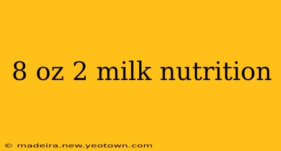 8 oz 2 milk nutrition