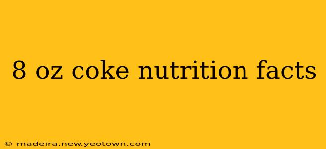 8 oz coke nutrition facts