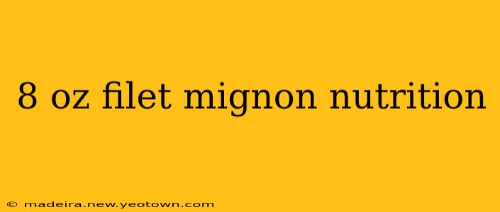 8 oz filet mignon nutrition