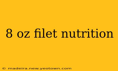 8 oz filet nutrition