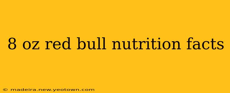 8 oz red bull nutrition facts