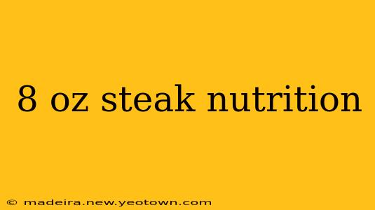8 oz steak nutrition