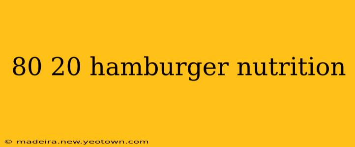 80 20 hamburger nutrition