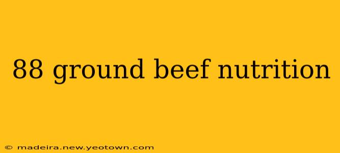 88 ground beef nutrition