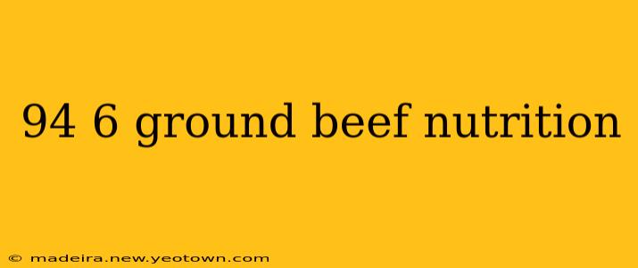 94 6 ground beef nutrition
