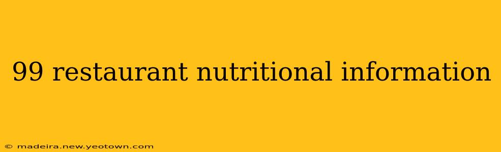 99 restaurant nutritional information