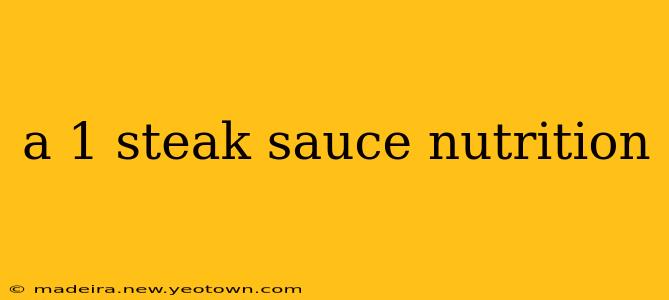 a 1 steak sauce nutrition