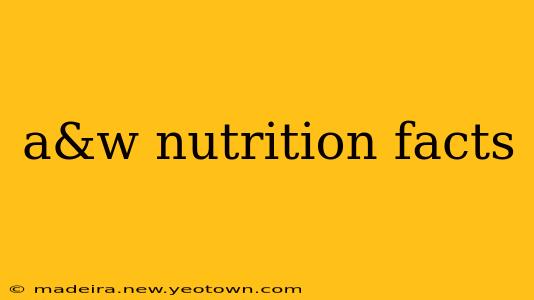 a&w nutrition facts