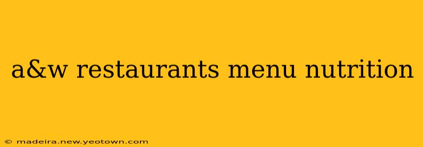 a&w restaurants menu nutrition