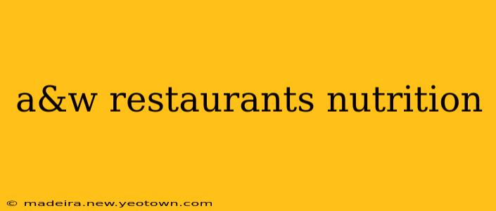a&w restaurants nutrition