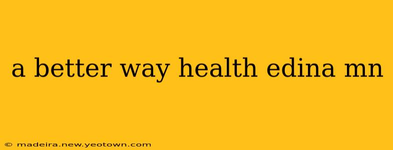 a better way health edina mn
