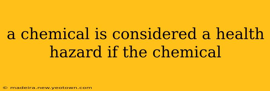 a chemical is considered a health hazard if the chemical