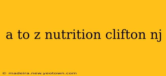 a to z nutrition clifton nj