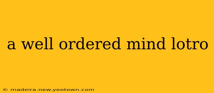 a well ordered mind lotro