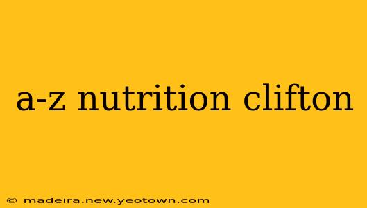 a-z nutrition clifton