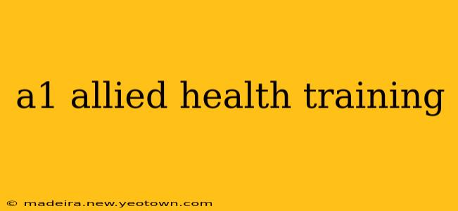 a1 allied health training