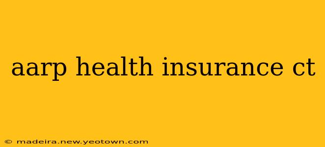 aarp health insurance ct
