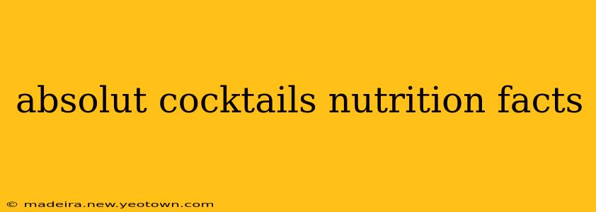 absolut cocktails nutrition facts