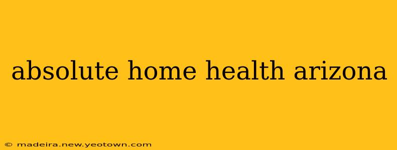 absolute home health arizona