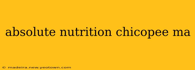 absolute nutrition chicopee ma