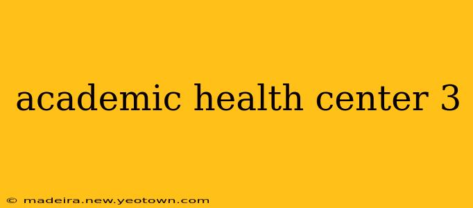 academic health center 3