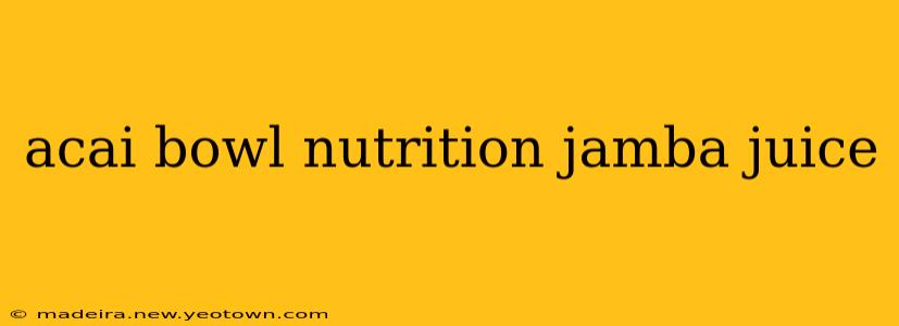 acai bowl nutrition jamba juice
