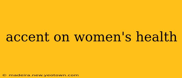 accent on women's health