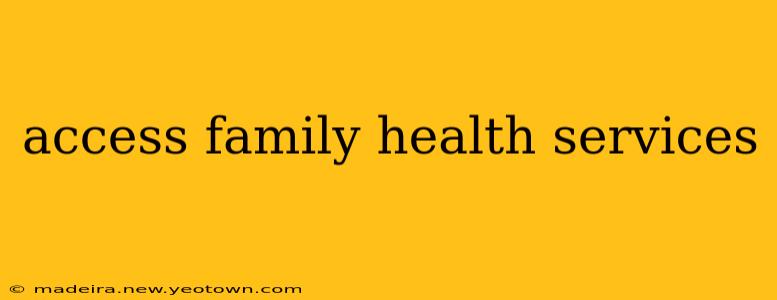 access family health services
