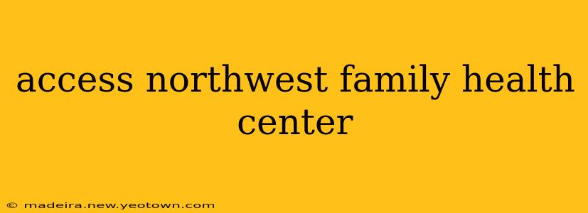 access northwest family health center