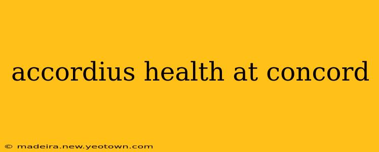 accordius health at concord