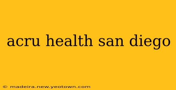 acru health san diego
