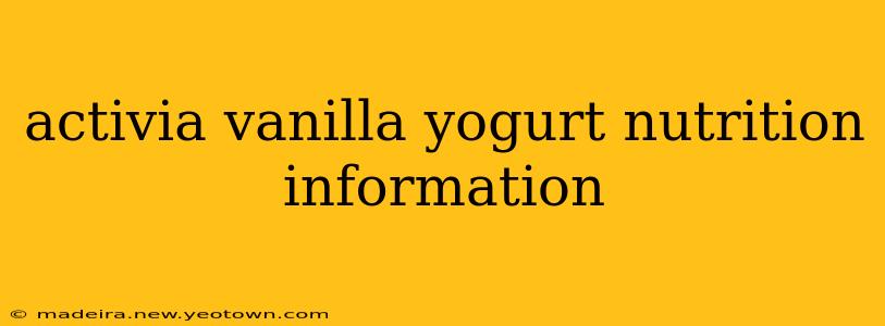 activia vanilla yogurt nutrition information