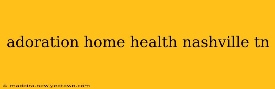 adoration home health nashville tn