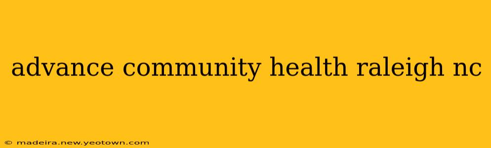 advance community health raleigh nc