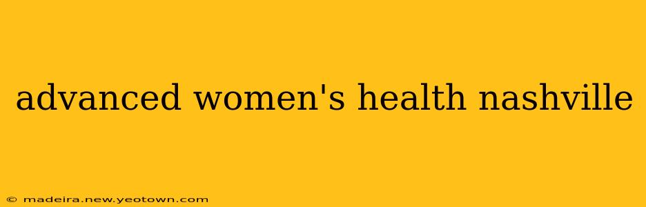advanced women's health nashville