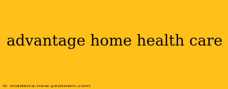 advantage home health care