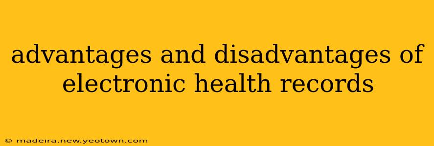 advantages and disadvantages of electronic health records