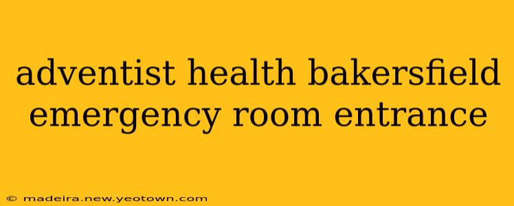 adventist health bakersfield emergency room entrance