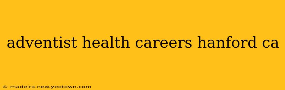 adventist health careers hanford ca