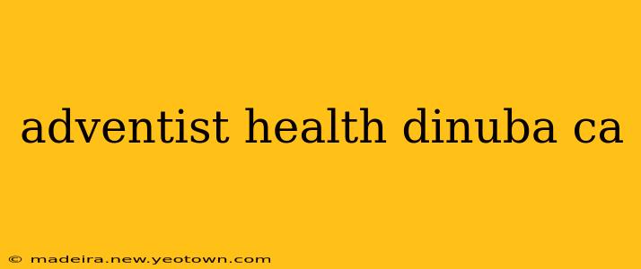 adventist health dinuba ca