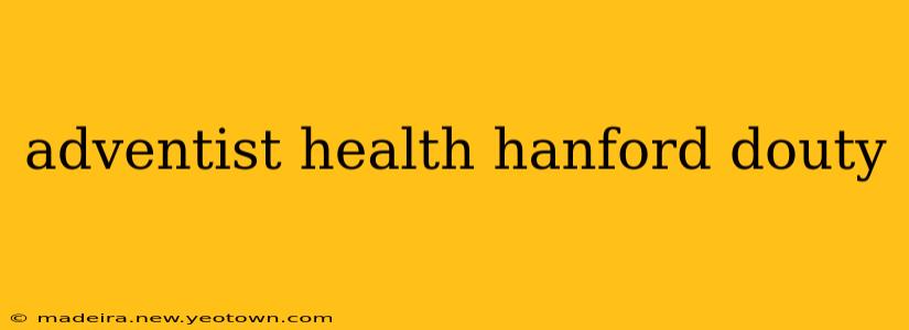 adventist health hanford douty
