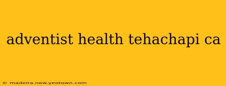 adventist health tehachapi ca