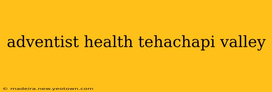 adventist health tehachapi valley